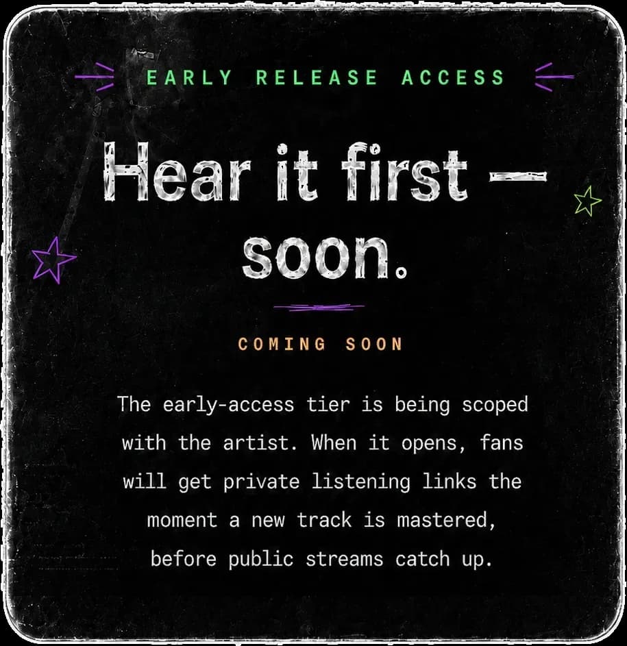 Early Release Access — Hear it first, soon. Coming soon.