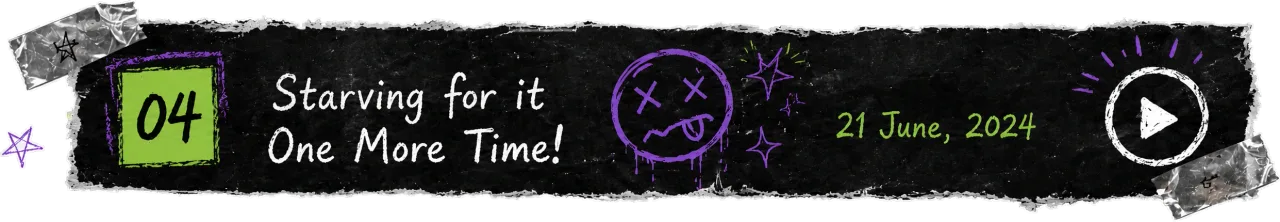 Starving for it One More Time! — listen